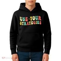 Use Your Strategies Test Day Testing Exam State Motivation Kids Hoodie thumb 4