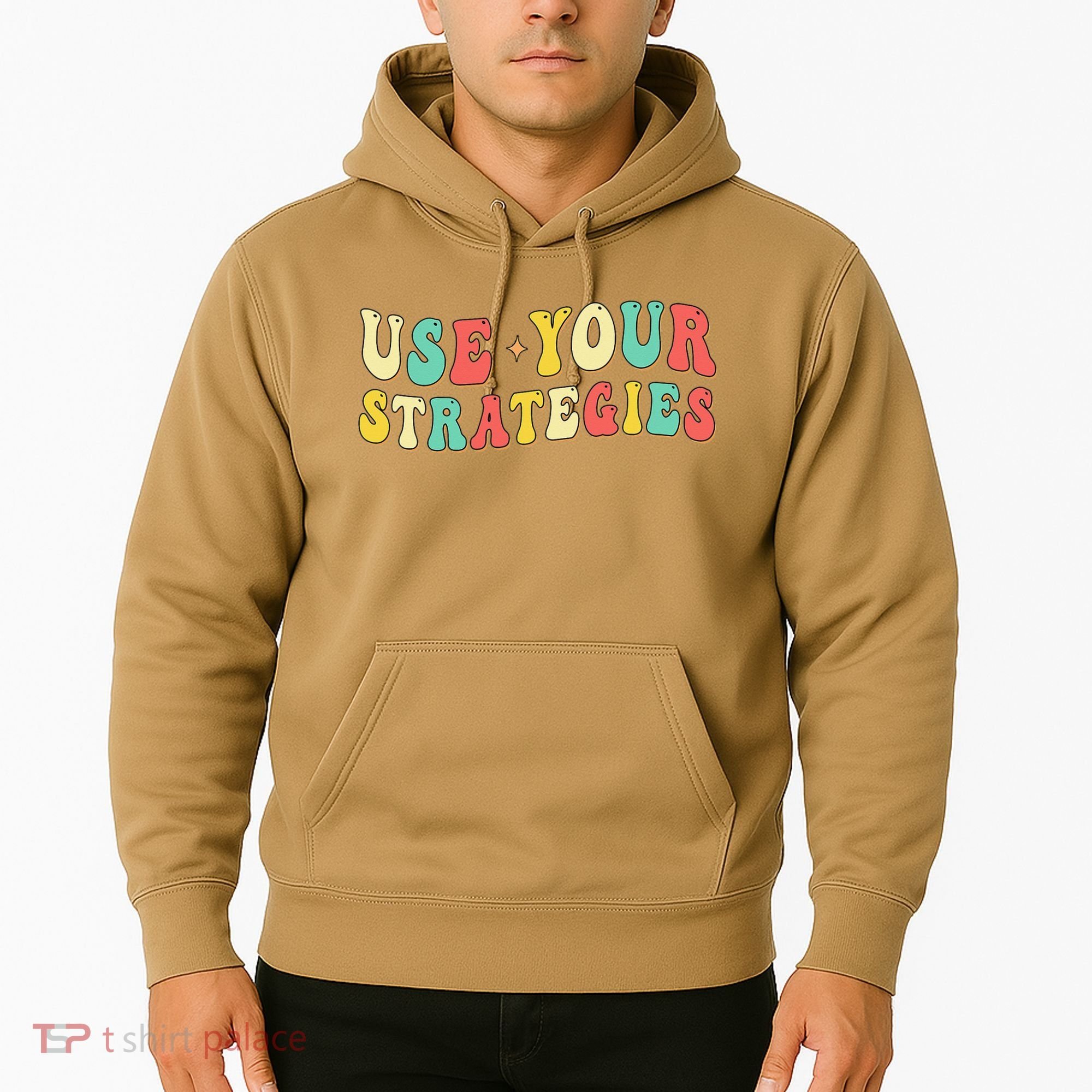 Use Your Strategies Test Day Testing Exam State Motivation Hoodie
