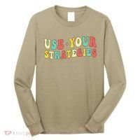 Use Your Strategies Test Day Testing Exam State Motivation Long Sleeve Shirt thumb 0