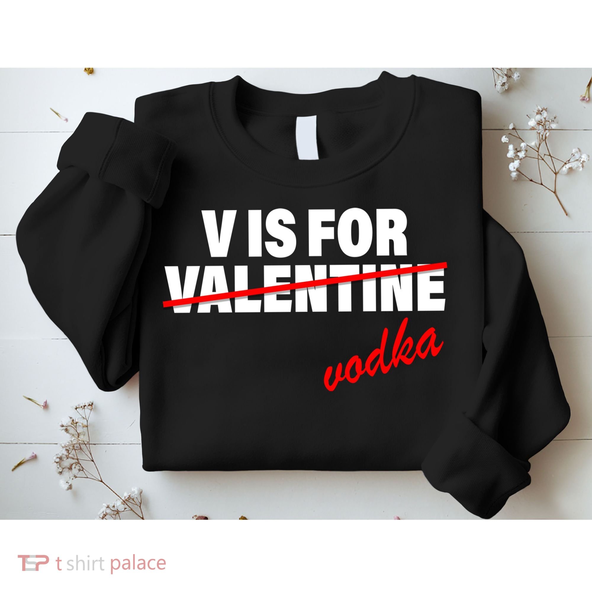 V Is For Val VODKA Sweatshirt