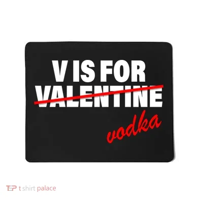 V Is For Val VODKA Mousepad