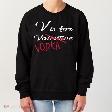 V Is For Valentine Vodka Women's Sweatshirt