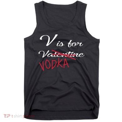 V Is For Valentine Vodka Tank Top