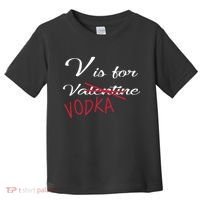 V Is For Valentine Vodka Toddler T-Shirt thumb 0