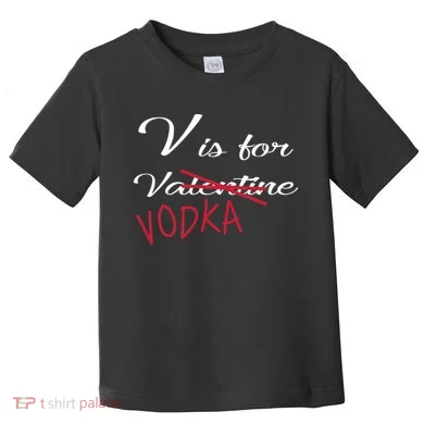 V Is For Valentine Vodka Toddler T-Shirt