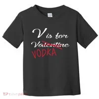 V Is For Valentine Vodka Toddler T-Shirt thumb 0