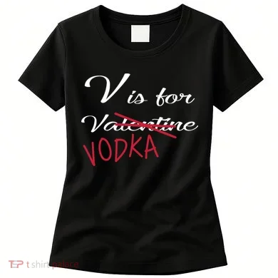 V Is For Valentine Vodka Women's T-Shirt