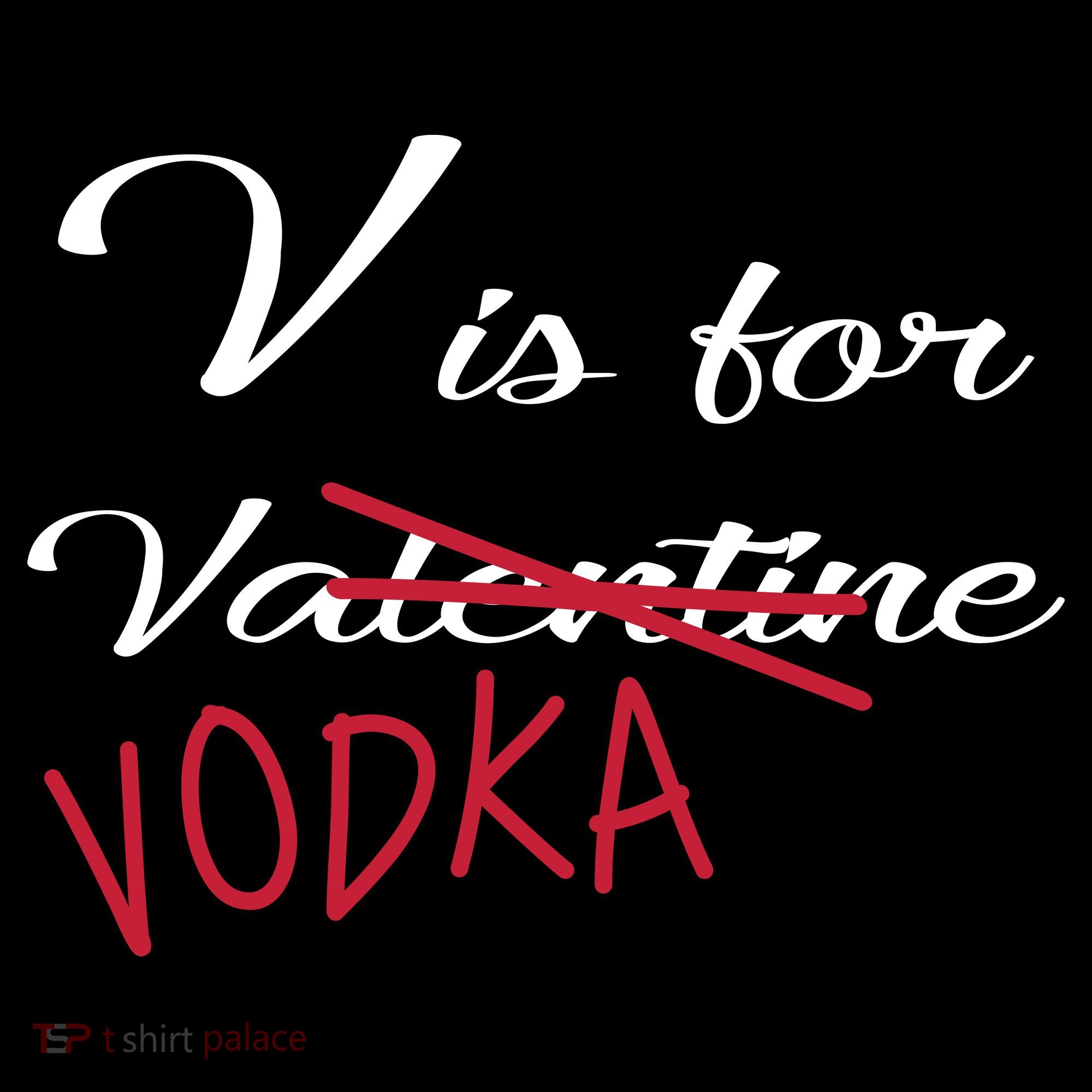 V Is For Valentine Vodka Women's T-Shirt