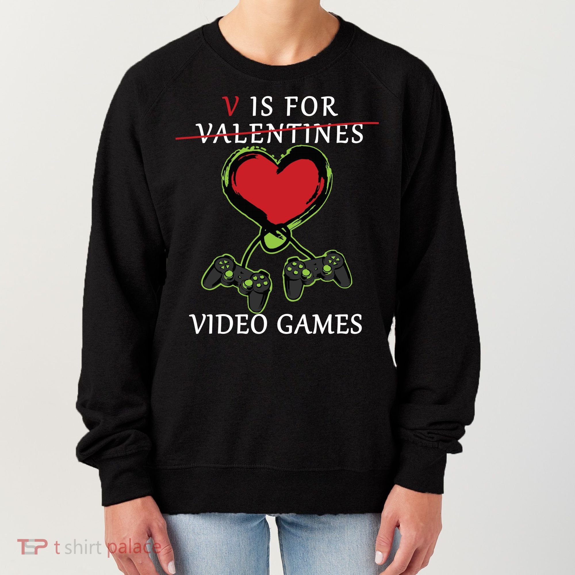 V Is For Video Games Anti Valentines Women's Sweatshirt