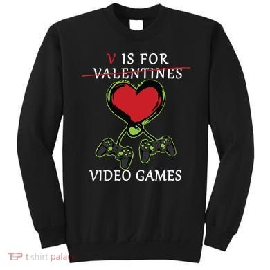 V Is For Video Games Anti Valentines Sweatshirt