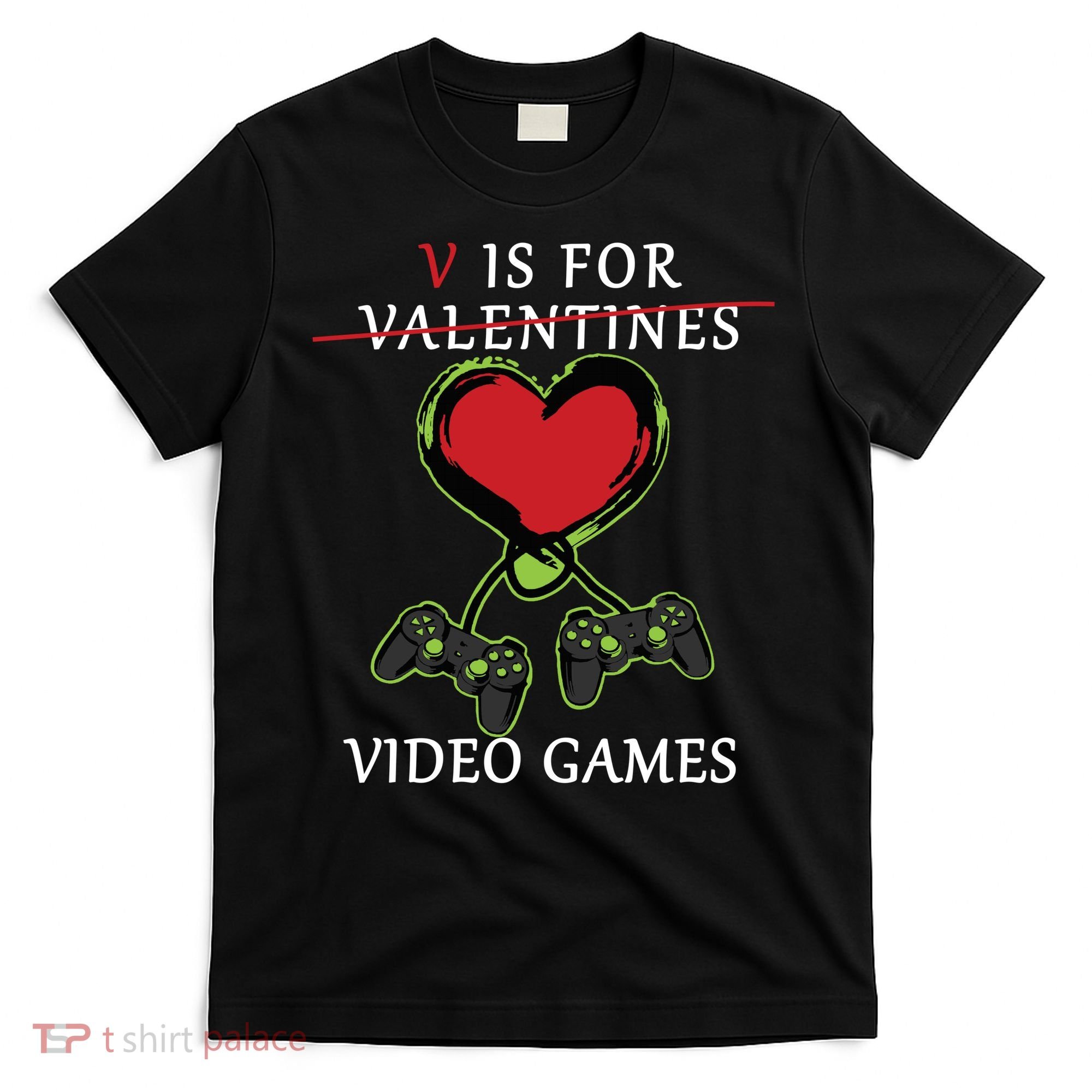 V Is For Video Games Anti Valentines T-Shirt