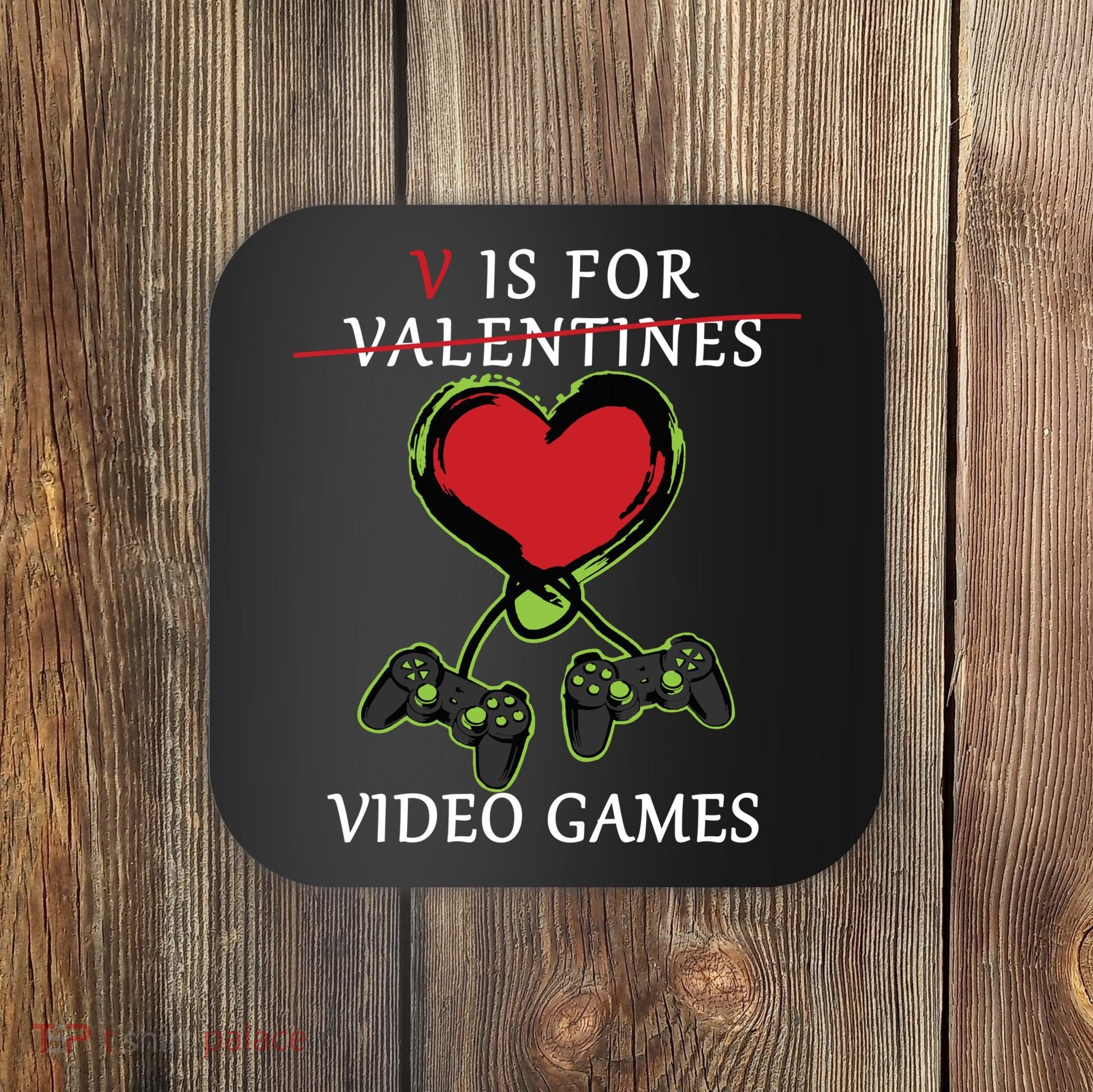 V Is For Video Games Anti Valentines Coaster