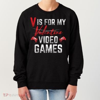 V Is For Video Games Funny Valentines Day Women's Sweatshirt