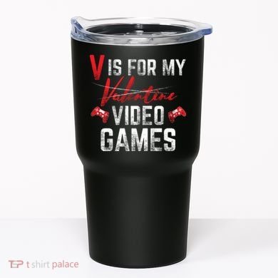 V Is For Video Games Funny Valentines Day Tumbler
