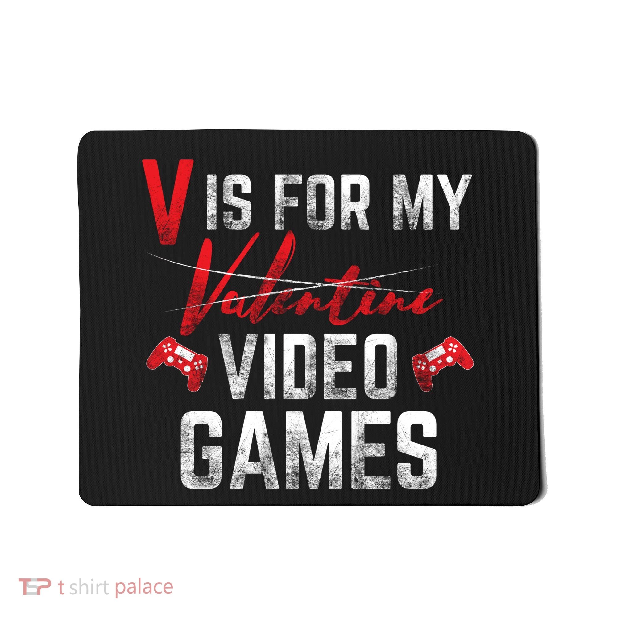 V Is For Video Games Funny Valentines Day Mousepad