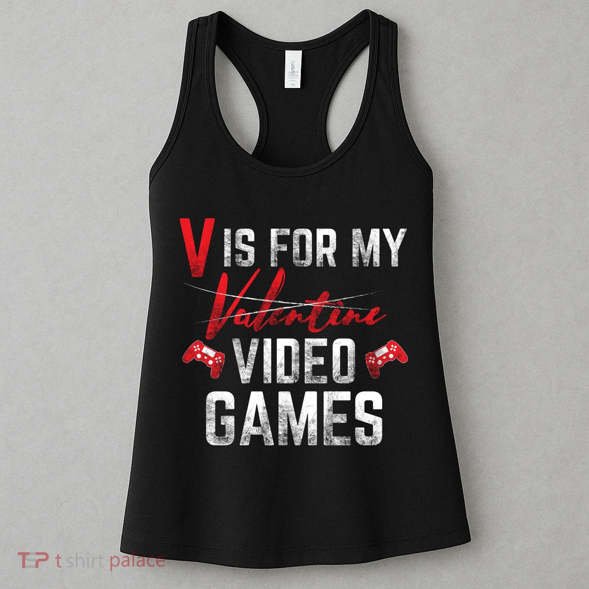V Is For Video Games Funny Valentines Day Women's Tank Top
