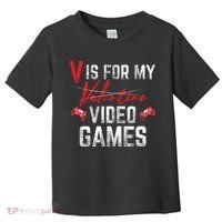 V Is For Video Games Funny Valentines Day Toddler T-Shirt thumb 0