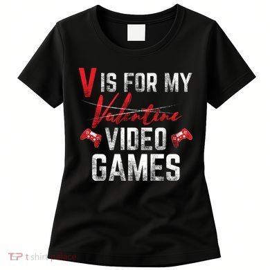 V Is For Video Games Funny Valentines Day Women's T-Shirt