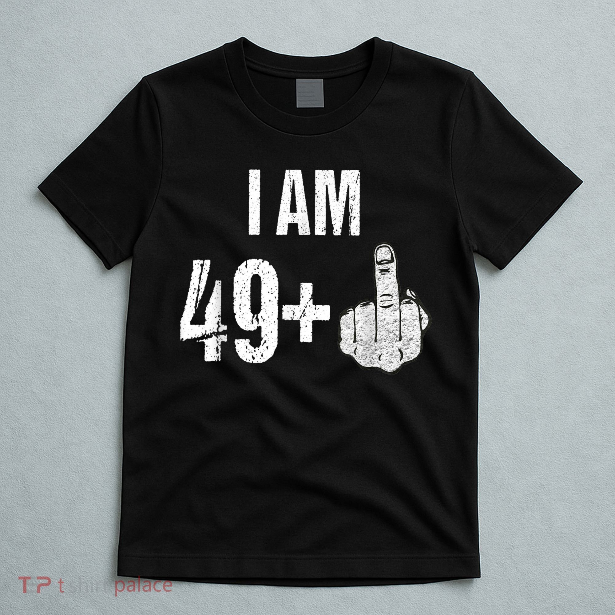 Vintage 1969 50th Birthday Shirt I Am 49 Plus Middle Finger T-Shirt