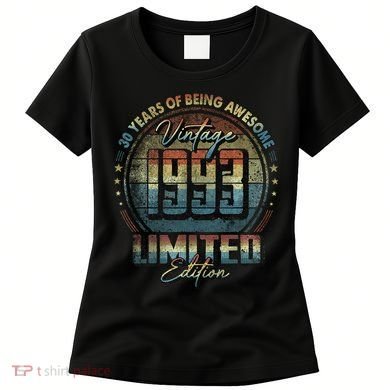 Vintage 1993 Limited Edition 30 Year Old 30th Birthday Women's T-Shirt