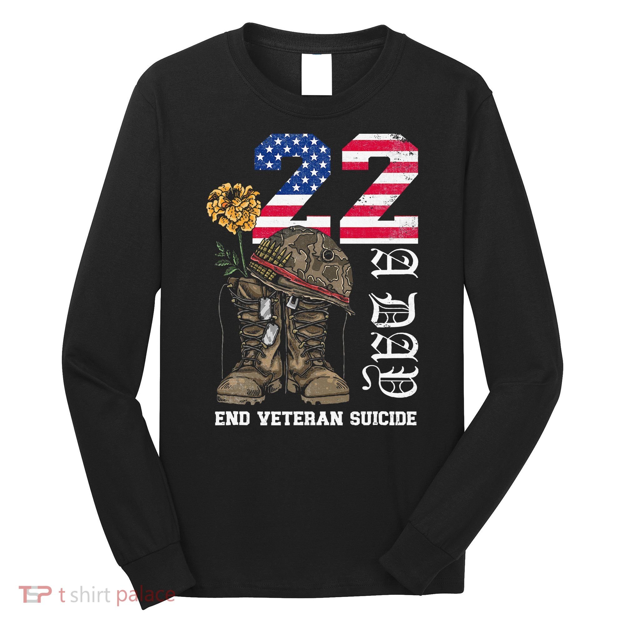 Veteran 22 A Day Take Their Lives End Veteran Suicide Long Sleeve Shirt