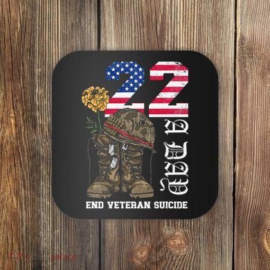 Veteran 22 A Day Take Their Lives End Veteran Suicide Coaster