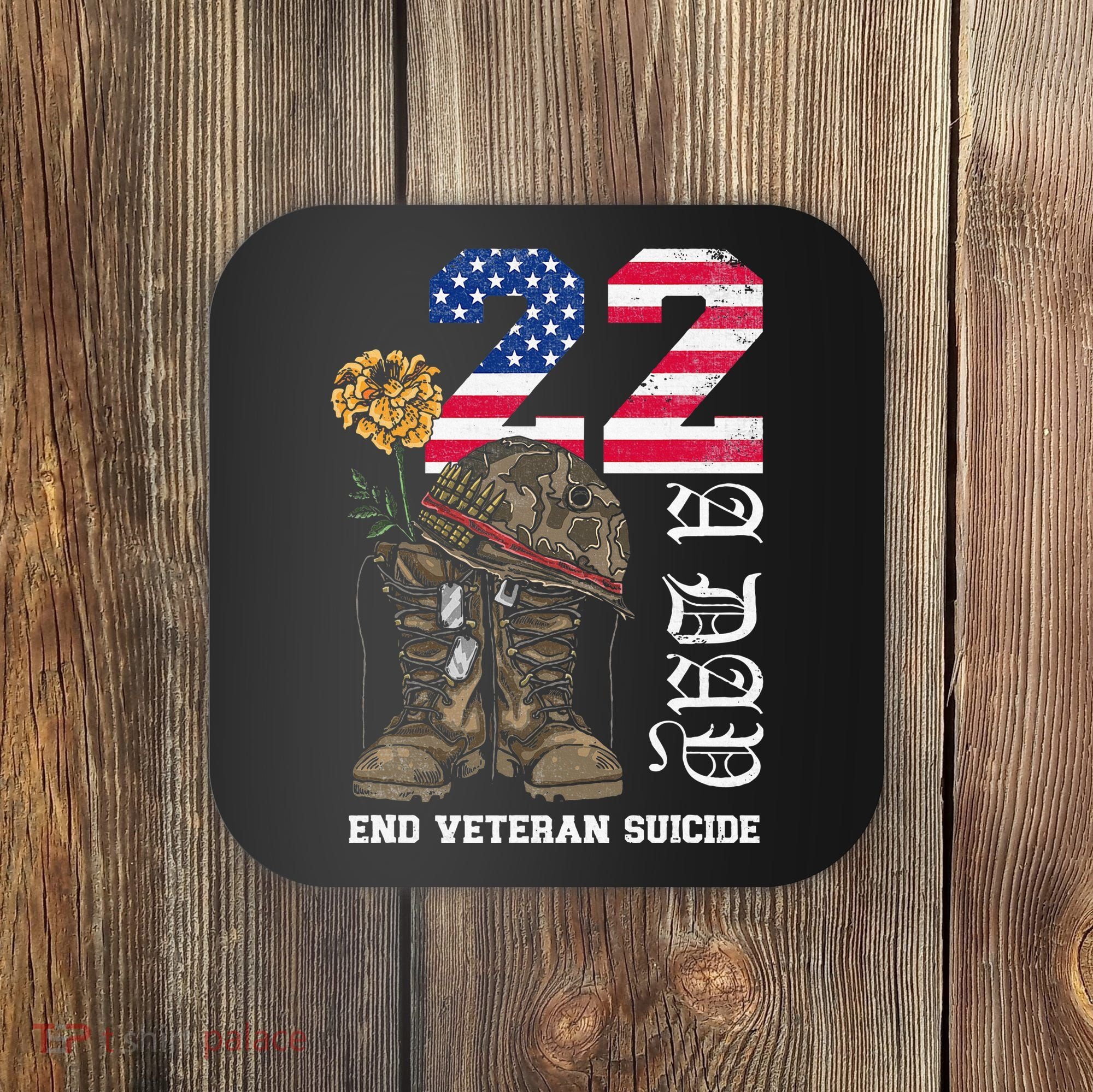 Veteran 22 A Day Take Their Lives End Veteran Suicide Coaster