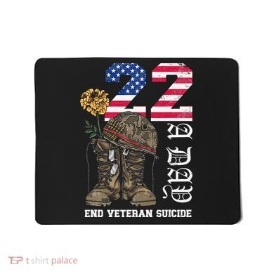 Veteran 22 A Day Take Their Lives End Veteran Suicide Mousepad