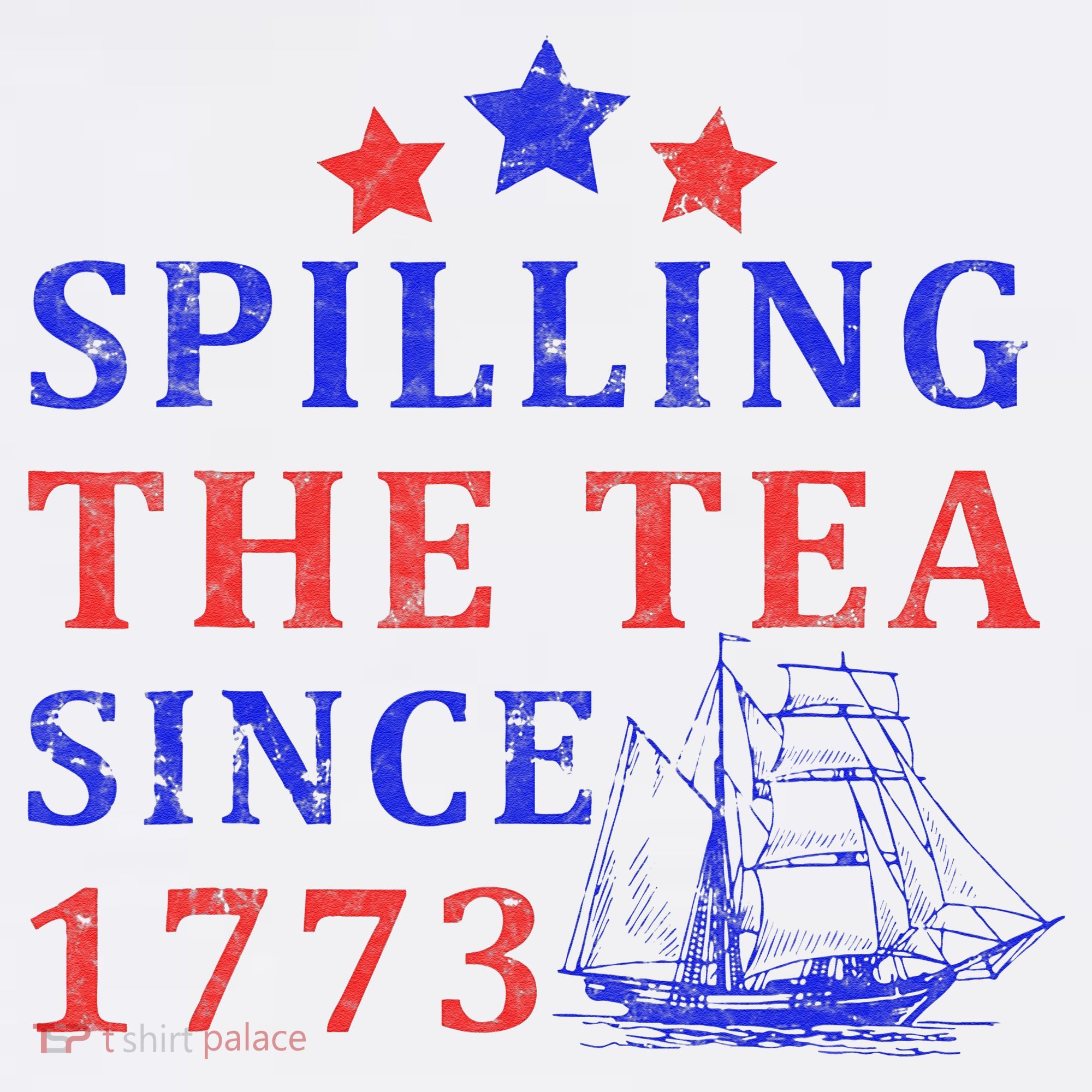 Vintage 4Th July Spilling The Tea Since 1773 Fourth Of July T-Shirt