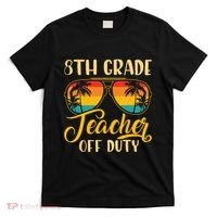 Vintage 8th Grade Teacher Off Duty Last Day Of School Summer T-Shirt thumb 0