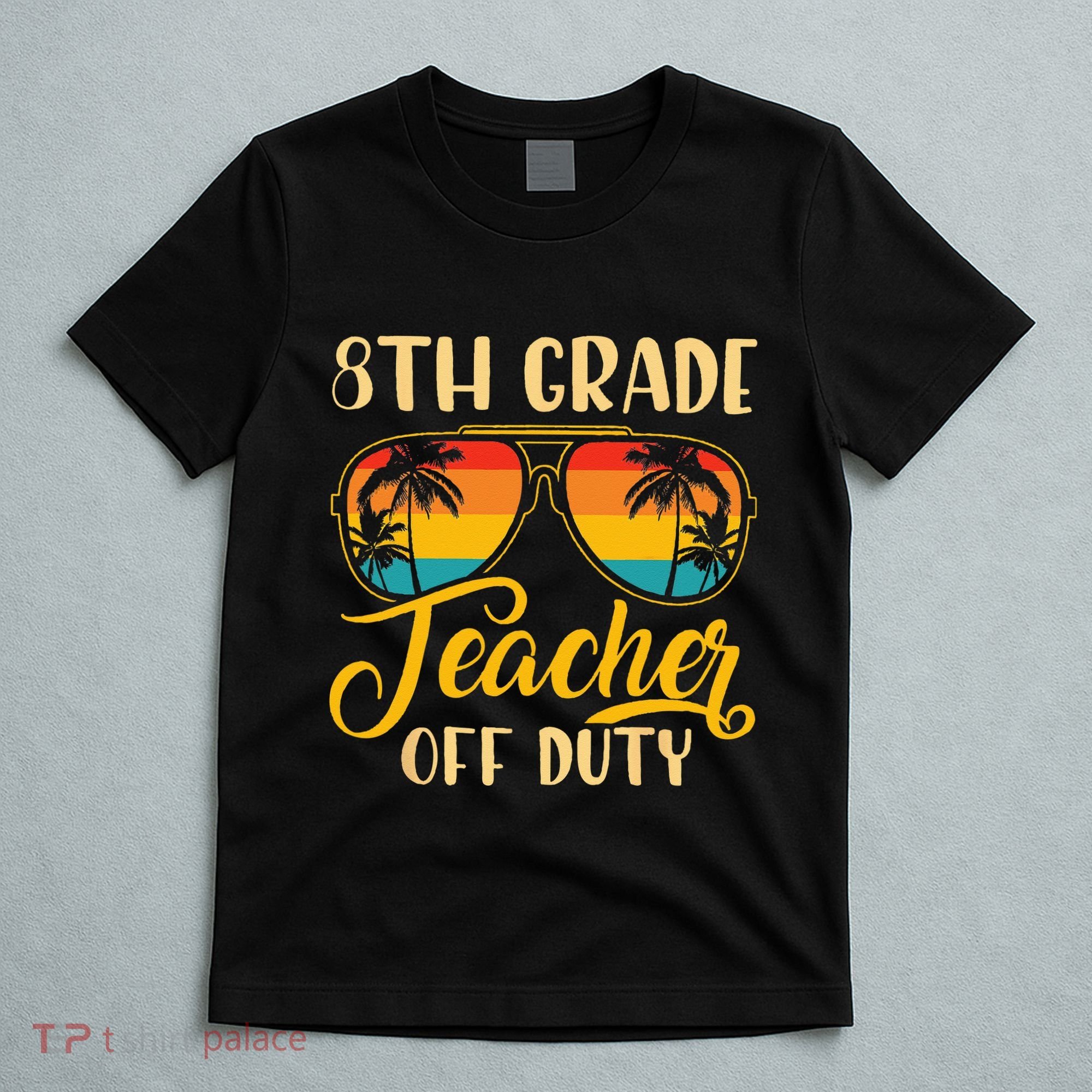 Vintage 8th Grade Teacher Off Duty Last Day Of School Summer T-Shirt