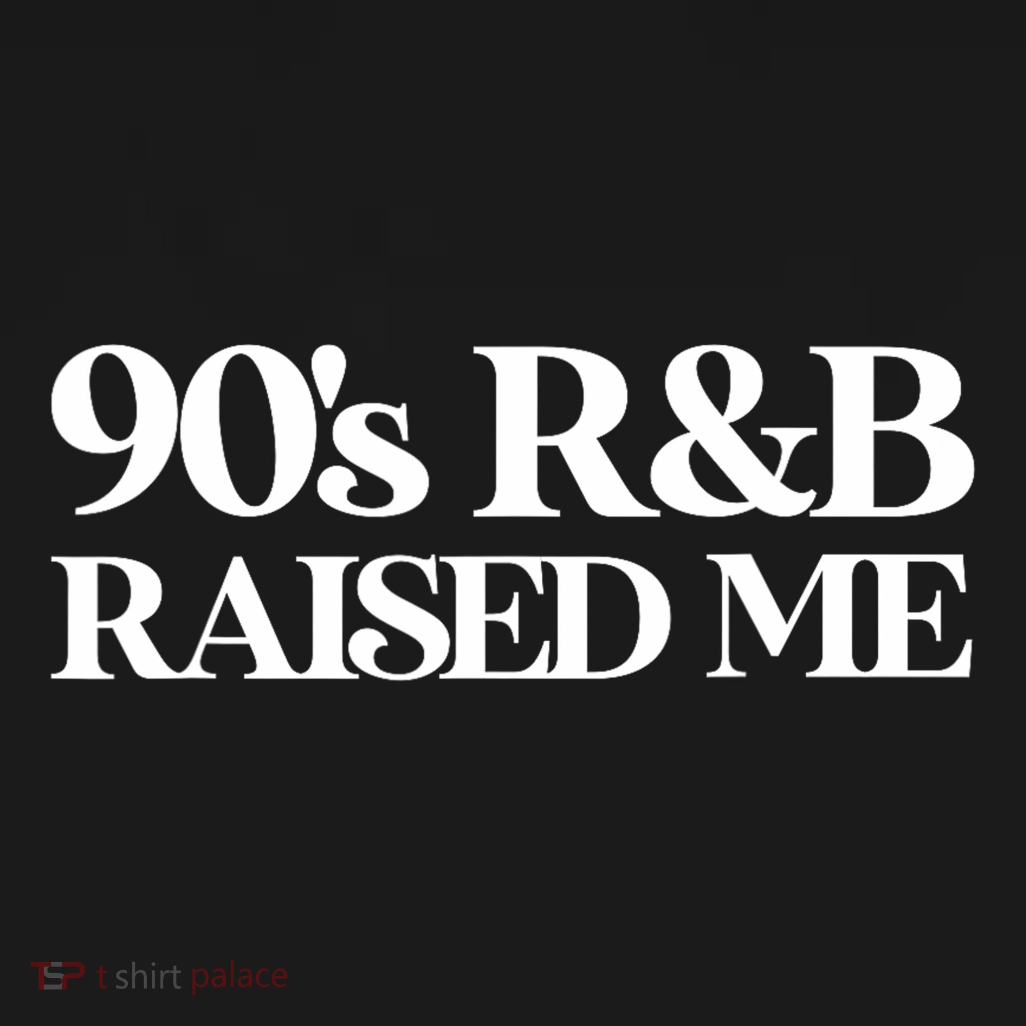 Vintage 90s Throwback Oldschool 90s R&B Raised Me T-Shirt