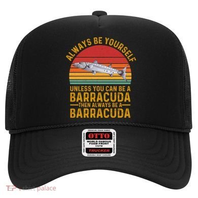 Vintage Always Be Yourself Unless You Can Be A Barracuda Hat