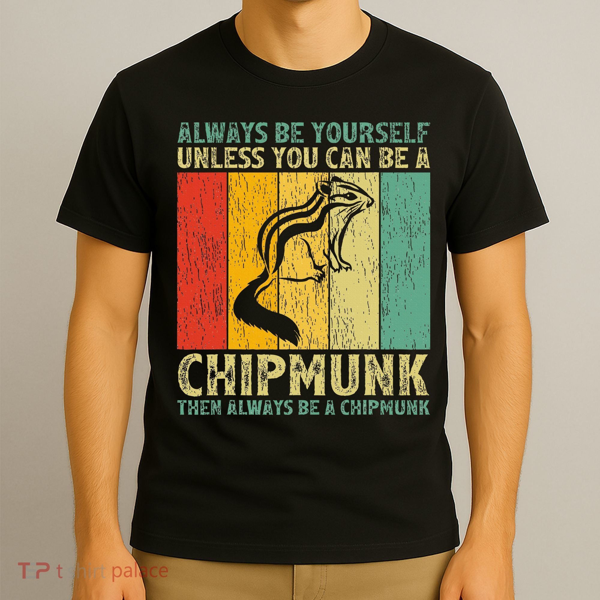Vintage Always Be Yourself Unless You Can Be A Chipmunk T-Shirt