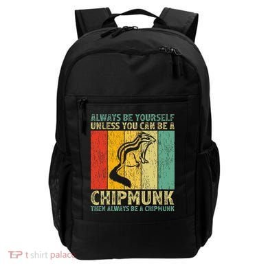 Vintage Always Be Yourself Unless You Can Be A Chipmunk Backpack