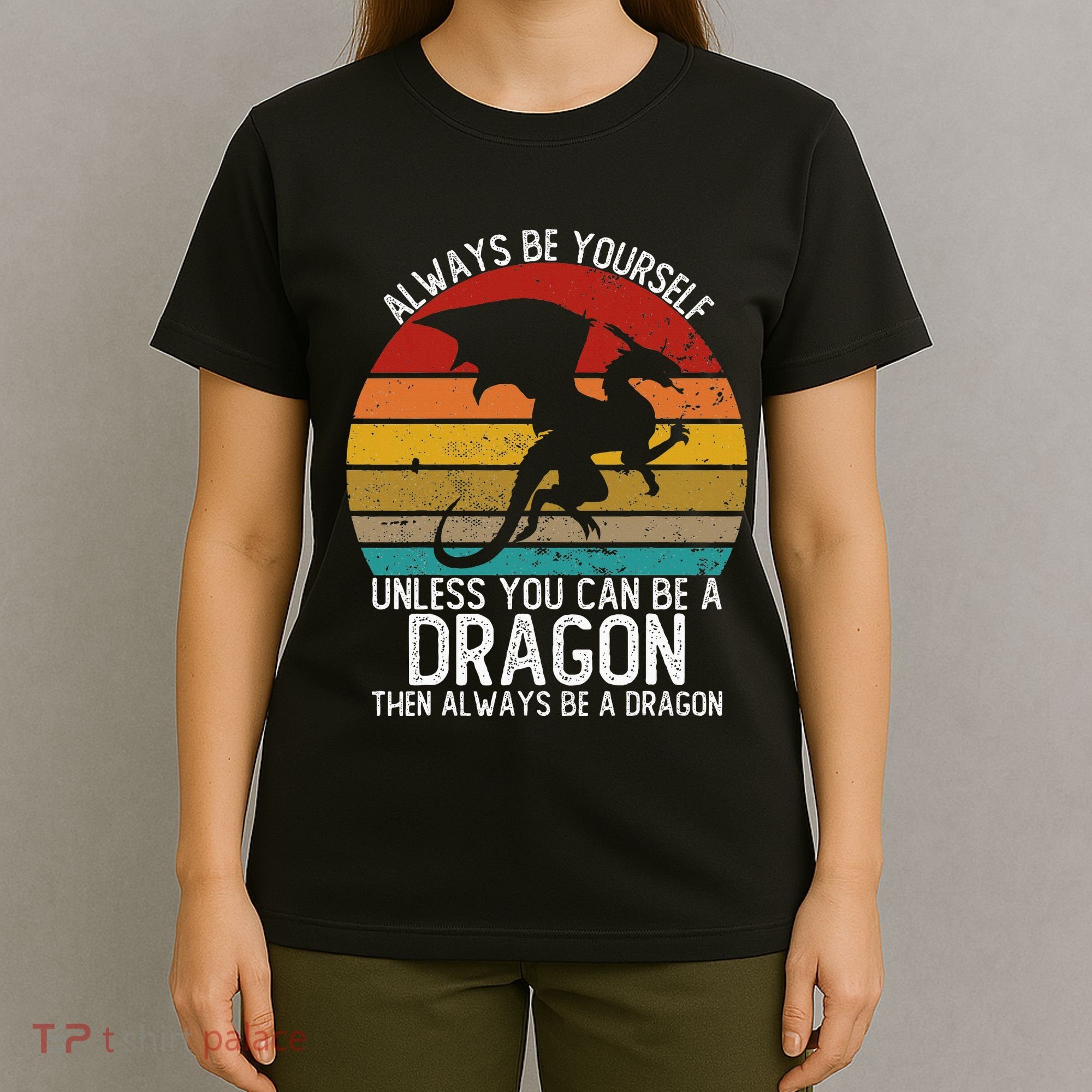 Vintage Always Be Yourself Unless You Can Be A Dragon T-Shirt