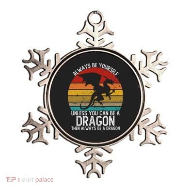 Vintage Always Be Yourself Unless You Can Be A Dragon Ornament