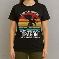 Vintage Always Be Yourself Unless You Can Be A Dragon T-Shirt thumb 4