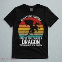 Vintage Always Be Yourself Unless You Can Be A Dragon T-Shirt thumb 5
