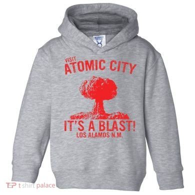 Visit Atomic City ItS A Blast! Los Alamos N.M. Toddler Hoodie
