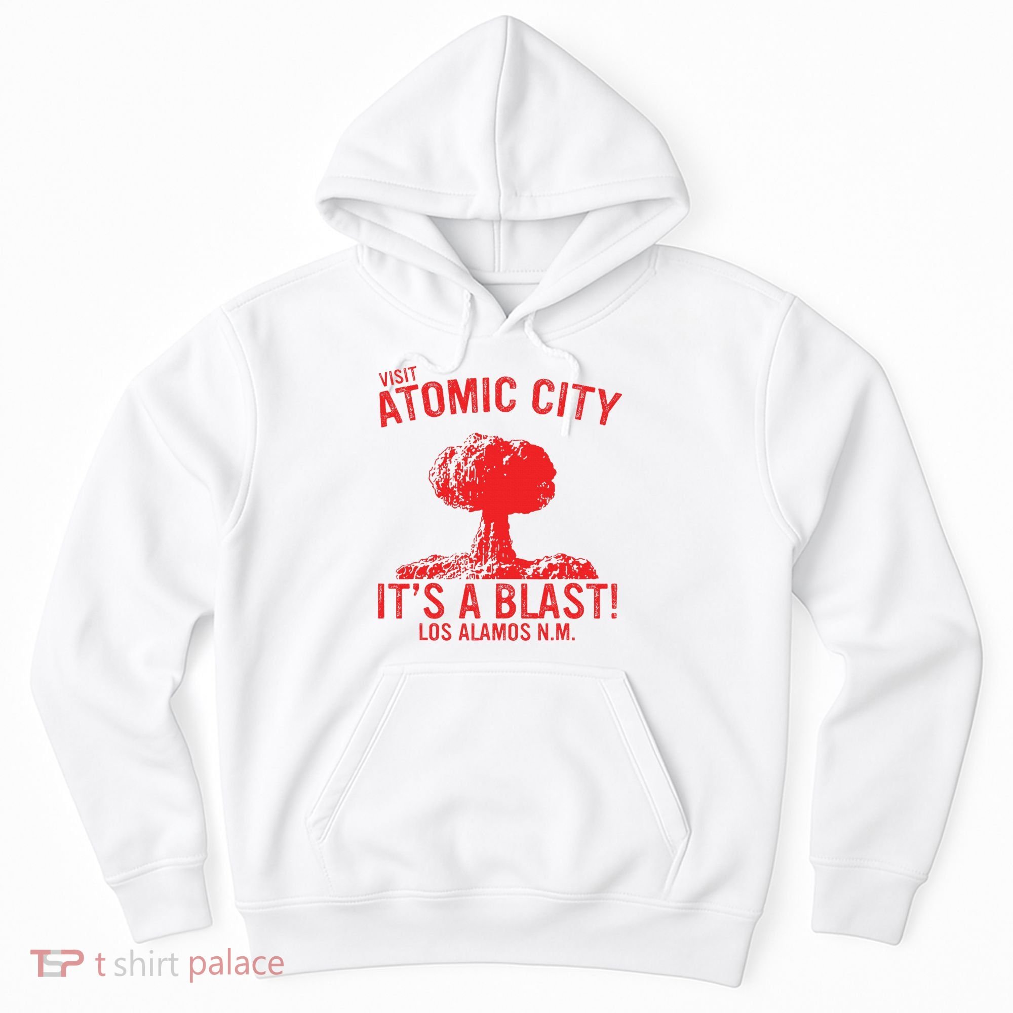 Visit Atomic City ItS A Blast! Los Alamos N.M. Hoodie