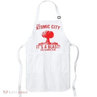 Visit Atomic City ItS A Blast! Los Alamos N.M. Apron