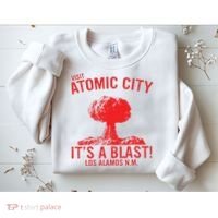 Visit Atomic City ItS A Blast! Los Alamos N.M. Sweatshirt thumb 2