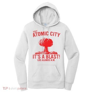 Visit Atomic City ItS A Blast! Los Alamos N.M. Women's Hoodie