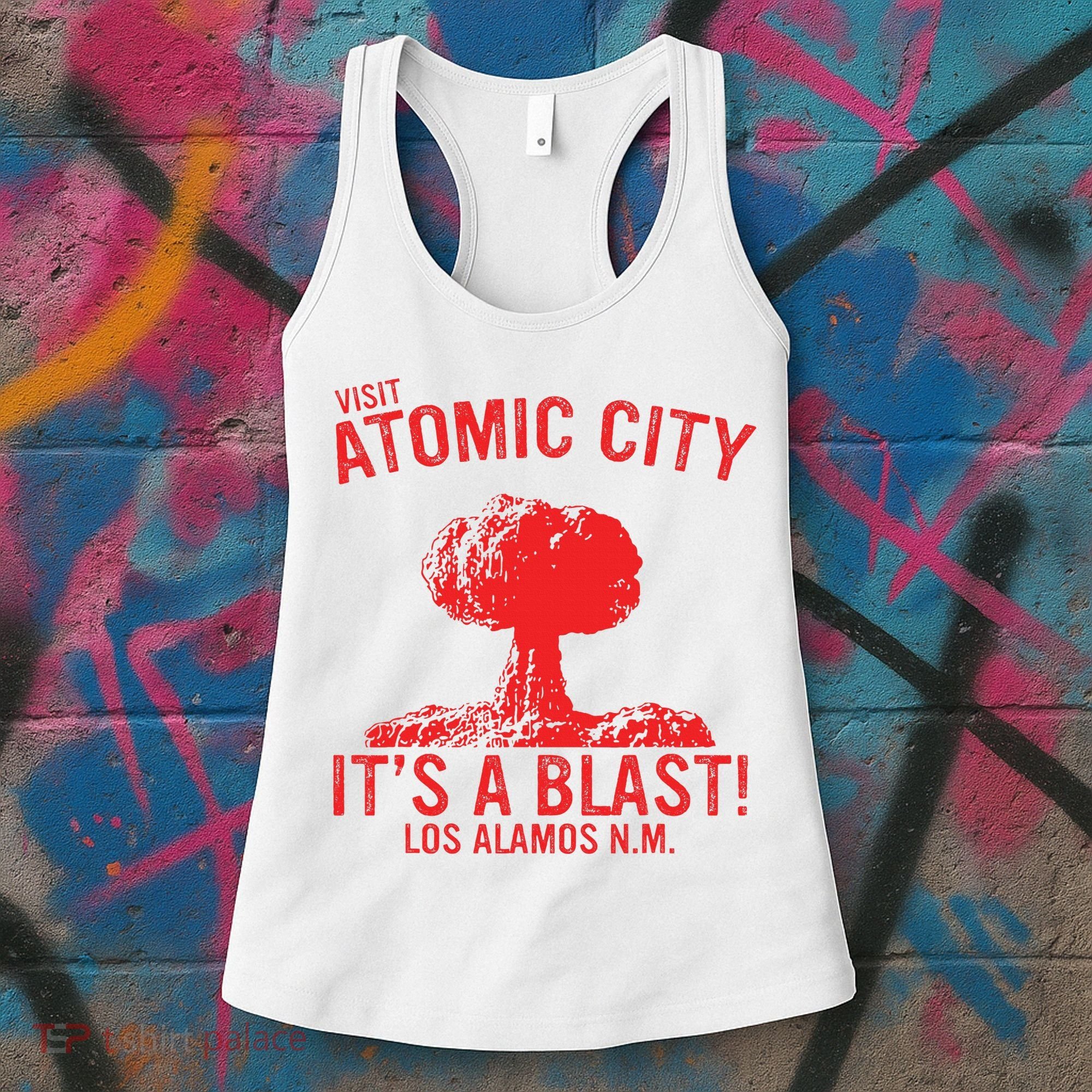 Visit Atomic City ItS A Blast! Los Alamos N.M. Women's Tank Top
