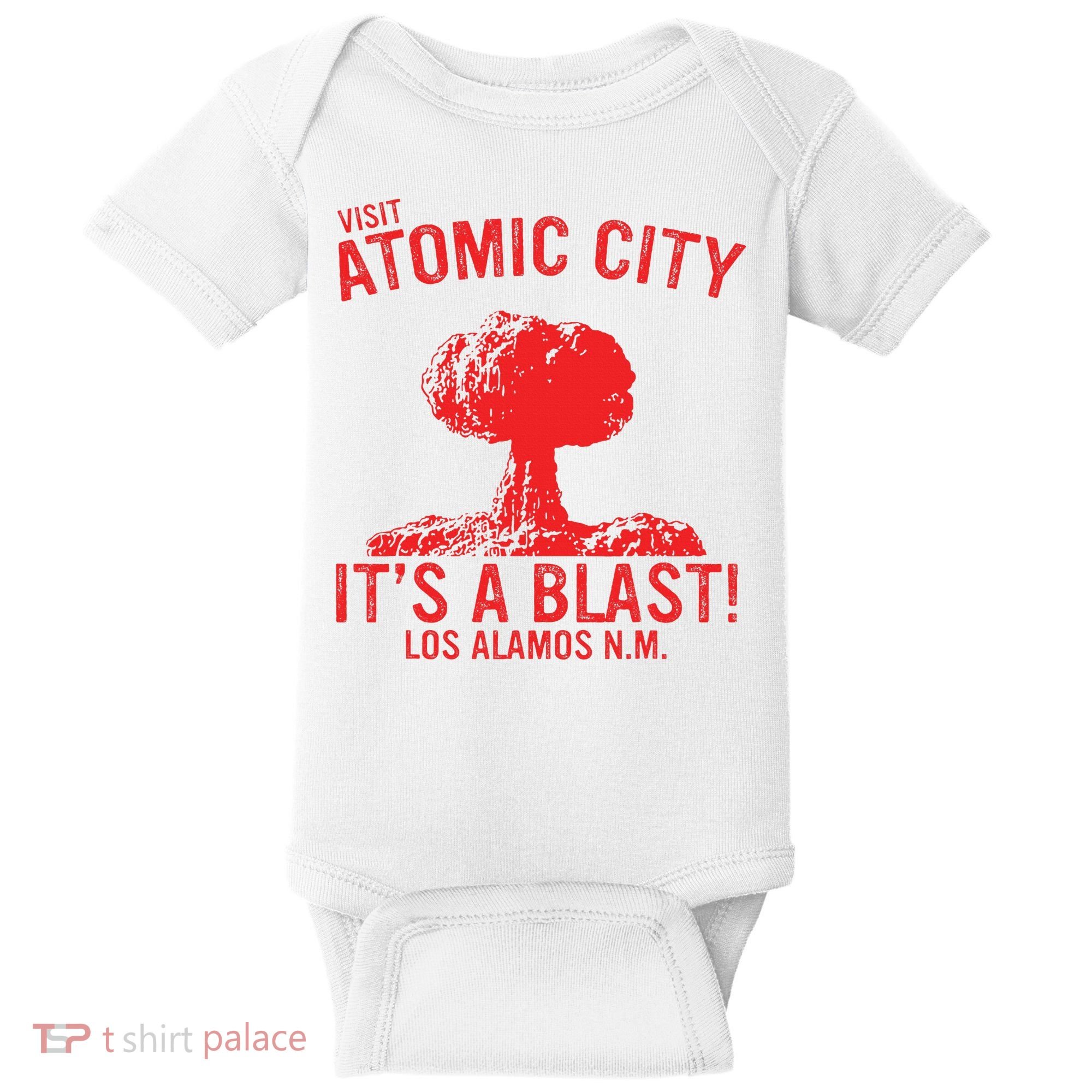 Visit Atomic City ItS A Blast! Los Alamos N.M. Baby Bodysuit