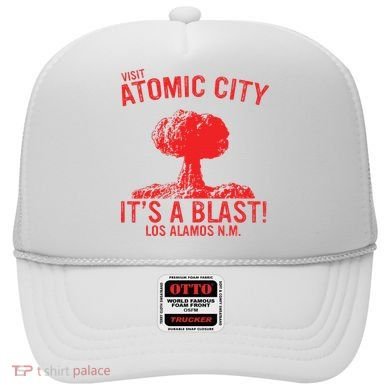 Visit Atomic City ItS A Blast! Los Alamos N.M. Hat