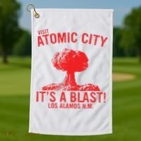 Visit Atomic City ItS A Blast! Los Alamos N.M. Golf Towel thumb 1