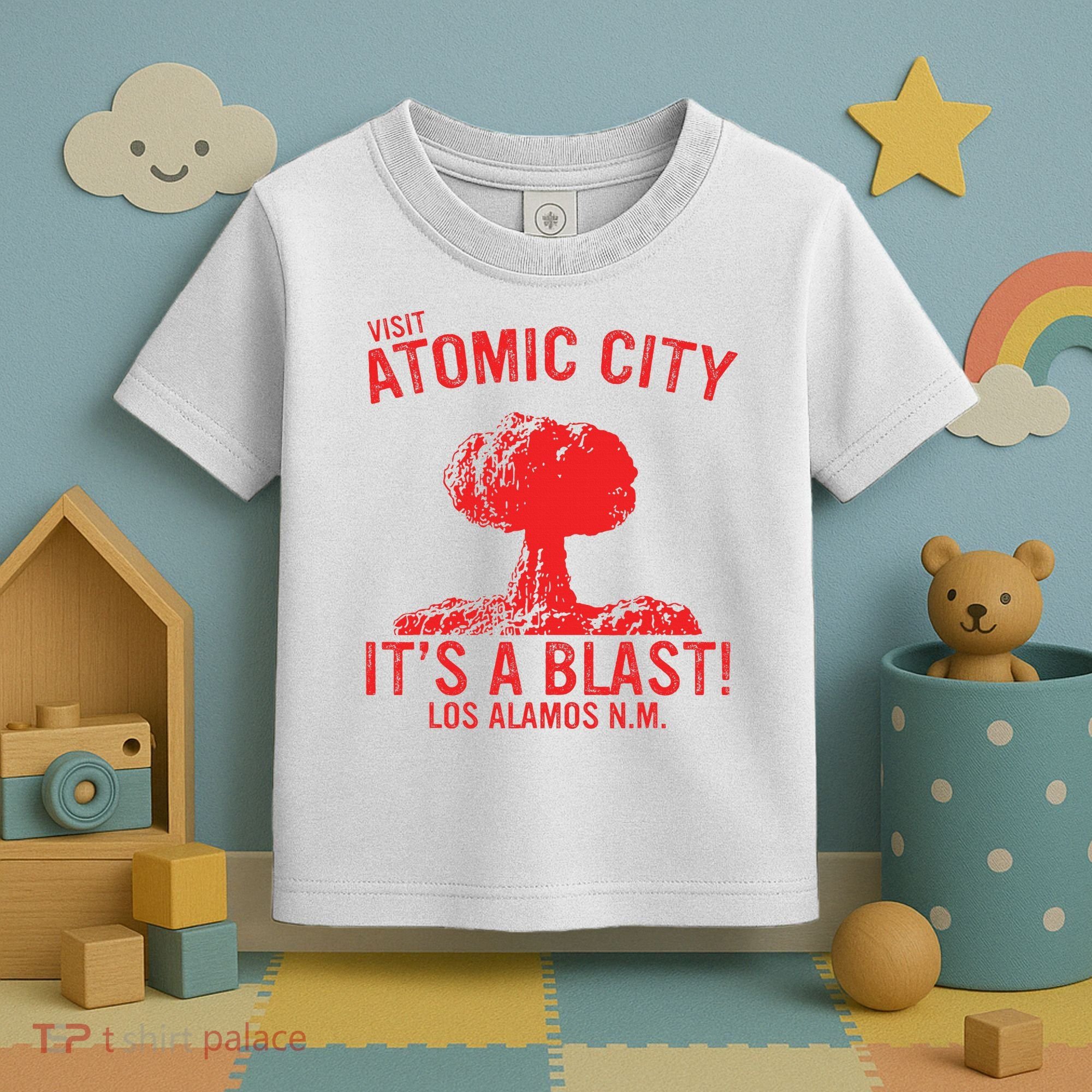 Visit Atomic City ItS A Blast! Los Alamos N.M. Toddler T-Shirt