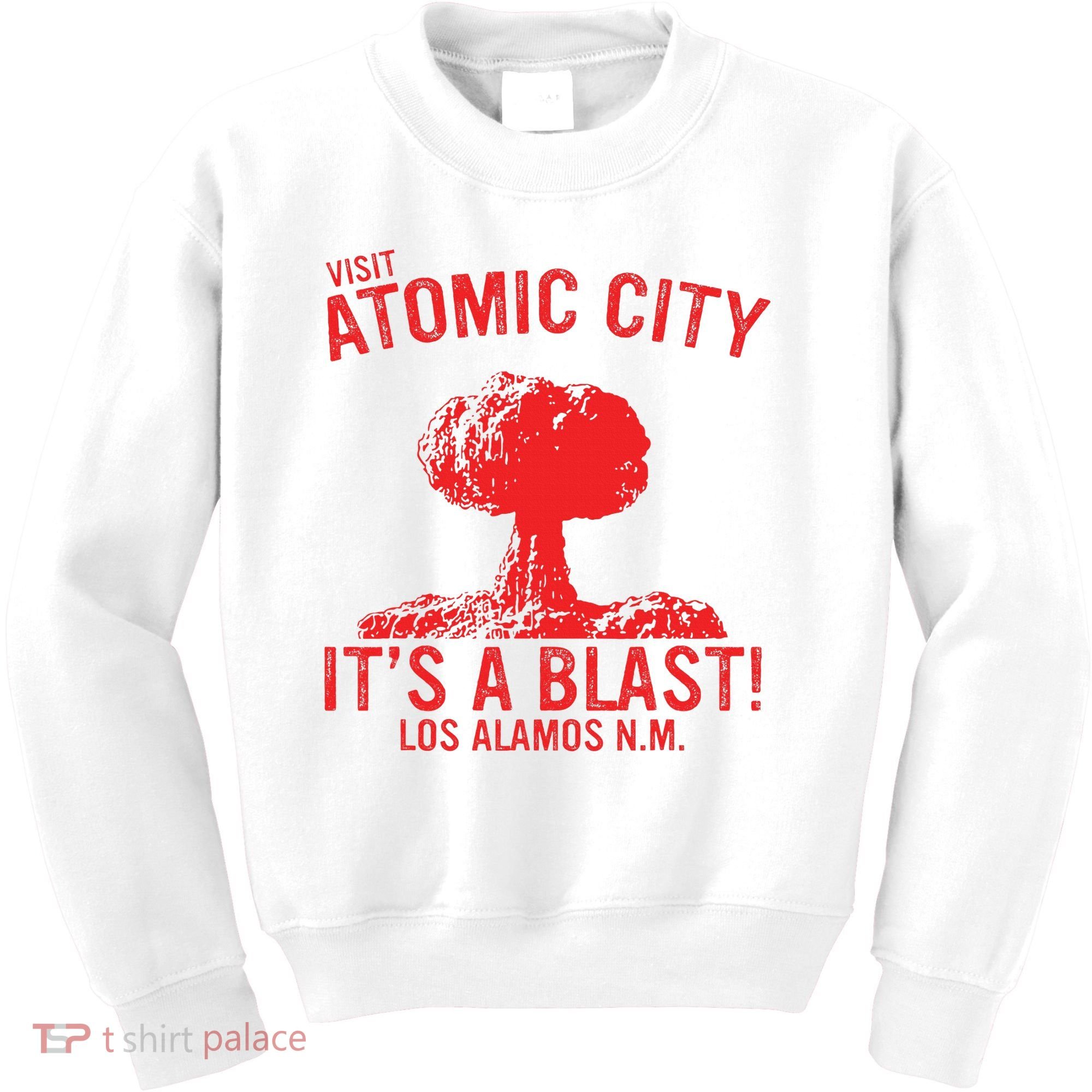 Visit Atomic City ItS A Blast! Los Alamos N.M. Kids Sweatshirt
